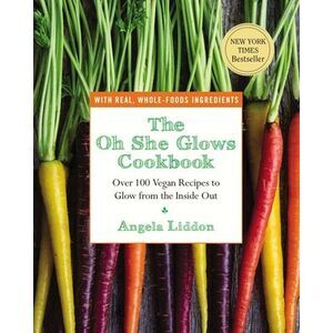 The Oh She Glows Cookbook: Over 100 Vegan Recipes to Glow from the Inside Out --